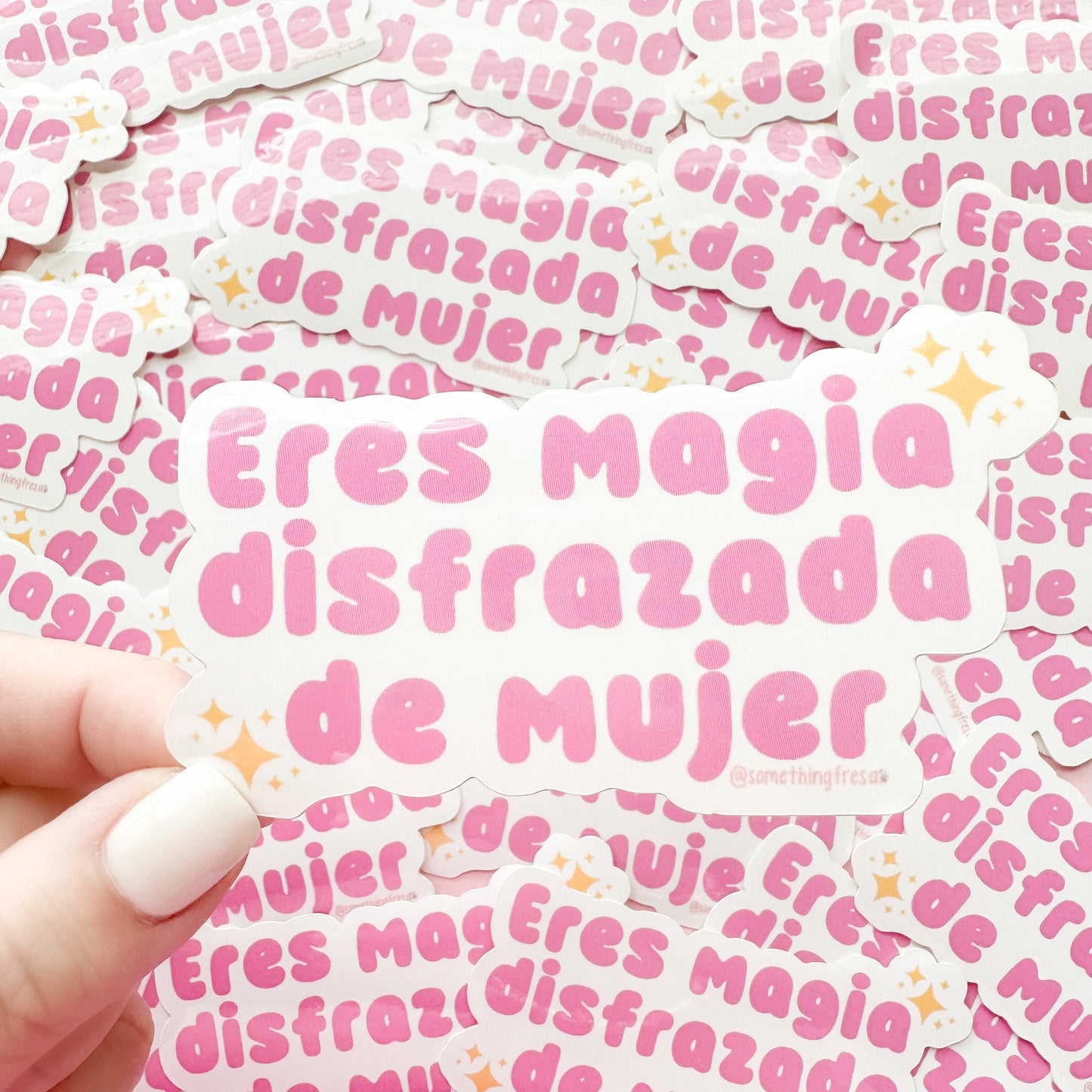 Eres Magia Disfrazada de Mujer Sticker