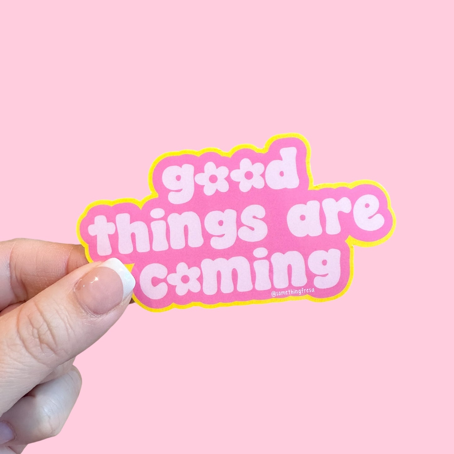 Good Things Are Coming Sticker