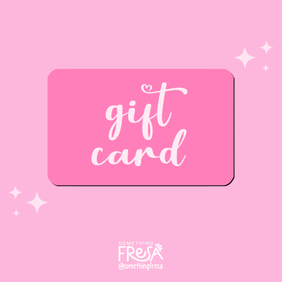 Something Fresa eGift Card *This is a digital gift card. No physical gift card will be mailed.